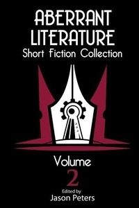 Enlarge image Cover: Aberrant Literature Short Fiction Collection Volume 2 - Aberrant Literature
