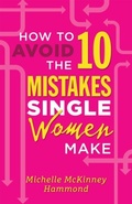 Cover: How to Avoid the 10 Mistakes Single Women Make - Harvest House Publishers