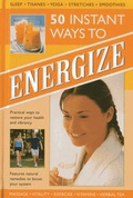 Cover: 50 Instant Ways to Energize! - Lorenz Books