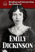 Cover: Reading and Interpreting the Works of Emily Dickinson - Enslow Publishing