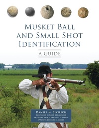 Enlarge image Cover: Musket Ball and Small Shot Identification - University of Oklahoma Press