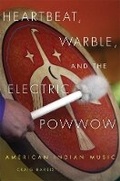 Cover: Heartbeat, Warble, and the Electric Powwow - University of Oklahoma Press