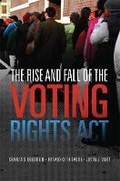 Cover: The Rise and Fall of the Voting Rights Act - University of Oklahoma Press