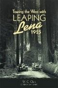 Cover: Touring the West with Leaping Lena, 1925 - University of Oklahoma Press