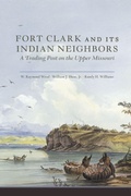 Cover: Fort Clark and Its Indian Neighbors - University of Oklahoma Press