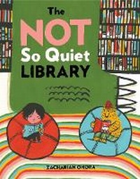 Enlarge image Cover: The Not So Quiet Library - Dial Books for Young Readers,US