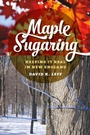Cover: Maple Sugaring - Wesleyan University Press