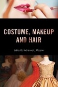 Cover: Costume, Makeup, and Hair - Rutgers University Press