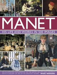 Enlarge image Cover: Manet: His Life and Work in 500 Images - Lorenz Books