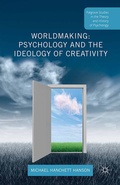 Cover: Worldmaking: Psychology and the Ideology of Creativity - Palgrave Macmillan