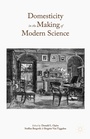 Cover: Domesticity in the Making of Modern Science - Palgrave Macmillan