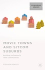 Cover: Movie Towns and Sitcom Suburbs - Palgrave MacMillan
