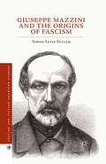 Cover: Giuseppe Mazzini and the Origins of Fascism - Palgrave MacMillan