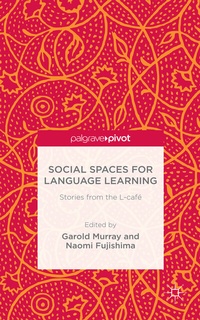 Abbildung von: Social Spaces for Language Learning - Palgrave Pivot