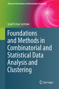 Enlarge image Cover: Foundations and Methods in Combinatorial and Statistical Data Analysis and Clustering - Springer
