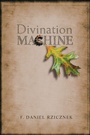 Cover: Divination Machine - Parlor Press, LLC