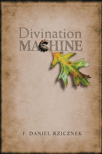 Enlarge image Cover: Divination Machine - Parlor Press, LLC