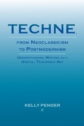 Cover: Techne, from Neoclassicism to Postmodernism - Parlor Press, LLC