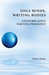 Abbildung von: Yoga Minds, Writing Bodies - Parlor Press, LLC