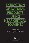 Cover: Extraction of Natural Products Using Near-Critical Solvents - Chapman and Hall