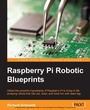 Cover: Raspberry Pi Robotic Blueprints - Packt Publishing