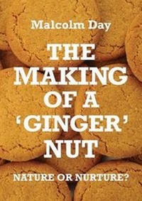 Enlarge image Cover: The Making of a Ginger Nut - Spiderwize