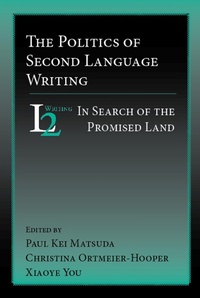Enlarge image Cover: Politics of Second Language Writing, The - Parlor Press, LLC