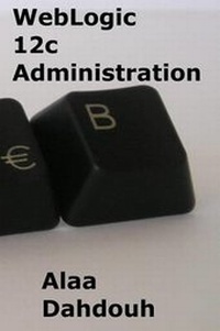 Abbildung von: Weblogic 12c Administration - Step by Step - ConsultantsNetwork