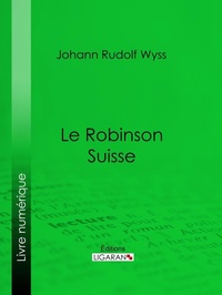Enlarge image Cover: Le Robinson suisse - Ligaran