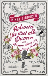 Abbildung von: Rotwein für drei alte Damen oder Warum starb der junge Koch? - Kiepenheuer & Witsch