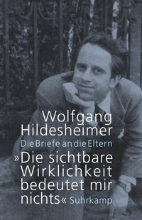 Abbildung von: »Die sichtbare Wirklichkeit bedeutet mir nichts« - Suhrkamp