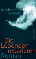 Cover: Die Lebenden reparieren - Suhrkamp