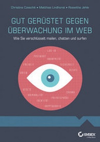 Abbildung von: Gut gerüstet gegen Überwachung im Web - Wie Sie verschlüsselt mailen, chatten und surfen - Wiley-VCH
