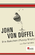 Cover: Die Bakchen (Pussy Riot) - Rowohlt