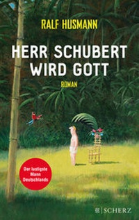 Enlarge image Cover: Herr Schubert wird Gott - FISCHER Scherz