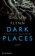 Cover: Dark Places - Gef&auml;hrliche Erinnerung - FISCHER Scherz
