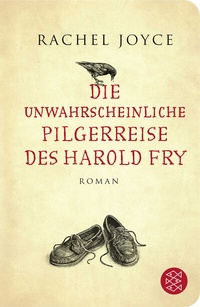 Abbildung von: Die unwahrscheinliche Pilgerreise des Harold Fry - Fischer Taschenbuch