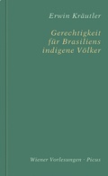 Cover: Gerechtigkeit f&uuml;r Brasiliens indigene V&ouml;lker - Picus Verlag