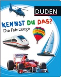 Cover: Duden 12+: Kennst du das? Die Fahrzeuge - Fischer Sauerl&auml;nder Duden