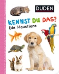 Cover: Duden 12+: Kennst du das? Die Haustiere - Fischer Sauerl&auml;nder Duden