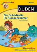 Cover: Lesedetektive &Uuml;bungsb&uuml;cher - Die Schildkr&ouml;te im Klassenzimmer, 1. Klasse - Fischer Sauerl&auml;nder Duden