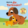 Cover: H&ouml;rst du die Tierkinder? (Soundbuch) - FISCHER Sauerl&auml;nder
