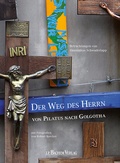 Cover: Der Weg des Herrn von Pilatus nach Golgotha - J.P. Bachem Verlag