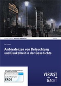 Cover: Ambivalenzen von Beleuchtung und Dunkelheit in der Geschichte - Universit&auml;tsverlag der TU Berlin
