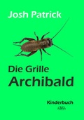 Cover: Die Grille Archibald - Gro&szlig;druck - AAVAA Verlag