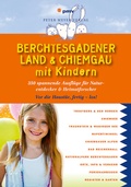 Cover: Berchtesgadener Land & Chiemgau mit Kindern - pmv Peter Meyer Verlag
