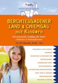 Abbildung von: Berchtesgadener Land & Chiemgau mit Kindern - pmv Peter Meyer Verlag