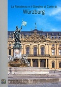 Cover: La Residenza e il Giardino di Corte di W&uuml;rzburg - Bayerische Verw. d. staatl. Schl&ouml;sser, G&auml;rten u. Seen