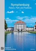 Cover: Nymphenburg - Palace, Park and Pavilions - Bayerische Verw. d. staatl. Schl&ouml;sser, G&auml;rten u. Seen