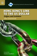 Cover: Hong Kong`s Link to the US Dollar - Origins and Evolution - Hong Kong University Press